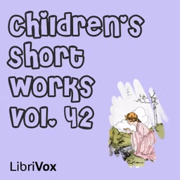Children's Short Works, Vol. 042 by Various