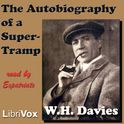Autobiography of a Super-Tramp, The by William Henry Davies (1871 - 1940)