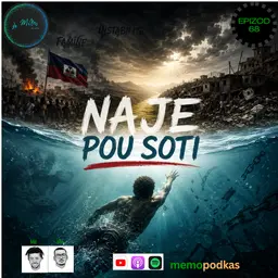 Epizòd 68 - Naje pou w sòti