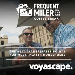 The best transferable points for multi-player households | Coffee Break Ep111 | 6-23-26