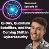Q-Day, Quantum Satellites, and the Coming Shift in Cybersecurity