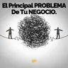 El problema principal de tu negocio - Pasa a la Acción con Luis Ramos