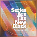 Series Are The New Black