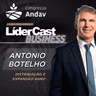 LíderCast 427 - Especial Andav - Antonio Henrique - Distribuição e expansão do agro
