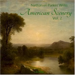 American Scenery, Vol. 2 by Nathaniel Parker Willis (1806 - 1867)