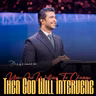 You Are Willing To Change, Then God Will Intervene