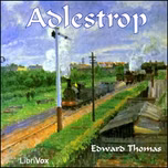 Adlestrop by Edward Thomas (1878 - 1917)