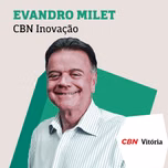 CBN Inovação - Evandro Milet