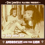 Androcles and the Lion by George Bernard Shaw (1856 - 1950)