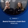 Beatriz Ferrareto e André Beck (WideLabs) | Startup Life