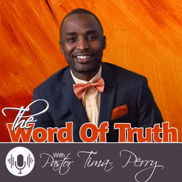 The Word of Truth with: Pastor Perry Tima - rbcradio.org