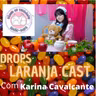 Drops Laranjacast - Especial com Karina Cavalcante do  chest of wonders maid café  " o começo "