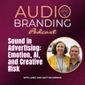 Sound in Advertising: Emotion, AI, and Creative Risk with Laney and Matt McCormick
