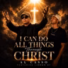 New Music Alert | Al Casso| I Can Do All Things Through Christ