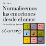 Normalicemos las emociones por amor y con amor