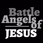 Battle Angels of Jesus