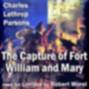 Capture of Fort William and Mary, The by Charles Lathrop Parsons (1867 - 1954)