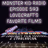 Monster Kid Radio #593 - Lovecraft's Favorite Films