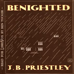 Benighted by John Boynton Priestley (1894 - 1984)