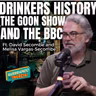Quebrando La Inercia #60 - Drinkers History, The Goon Show and The BBC Ft. David and Melisa Secombe