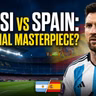 Can Messi Pull Off One Final Masterpiece Against Spain?