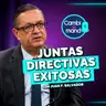 Juntas directivas exitosas | Con Juan F. Salvador | Cambio de mando T2 | Ep 26