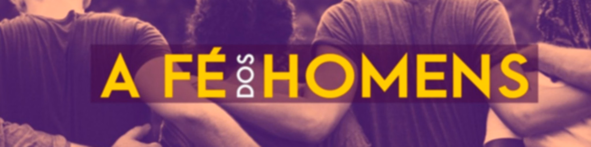 A Fé dos Homens