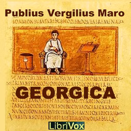 Georgica by Virgil (70 BCE - 19 BCE)