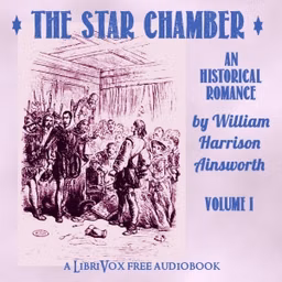 Star-Chamber: An Historical Romance, Volume 1