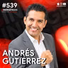 CÓMO GENERAR RIQUEZA SIN DEJAR TU TRABAJO | Andrés Gutiérrez | #539 SINERGÉTICOS