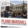 235 Plano Marshall: o plano de reconstrução (de parte) da Europa