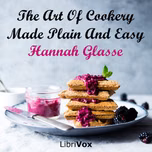 Art Of Cookery Made Plain And Easy, The by Hannah Glasse (1708 - 1770)