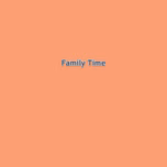 Family Time