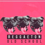 Reggeaton Old School