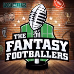 Fantasy Footballers - Fantasy Football Podcast