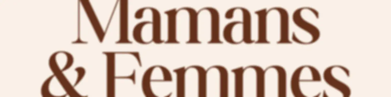 Mamans et Femmes – Confidences sous bienveillance