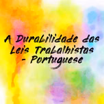A Durabilidade das Leis Trabalhistas - Portuguese (EOLL)