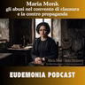 Maria Monk, gli abusi nel convento di clausura e la contro propaganda | Un paese pericoloso?