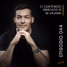 Episodio 044 - El contenido gratuito sí se valora