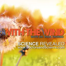 With the Wind with Dr. Paul — Show 206: Pediatric Perspectives: Risk Factors for Autism with Peter McCullough, M.D.