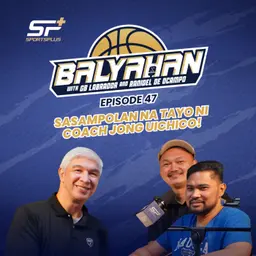 Ep 47 Sasampolan na tayo ni Coach Jong Uichico!