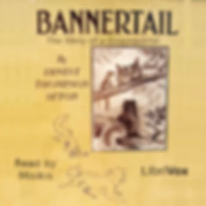 Bannertail: The Story of a Graysquirrel by Ernest Thompson Seton (1860 - 1946)