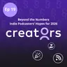 What do independent podcasters hope for in 2026?