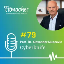 Fitmacher #79: Cyberknife – wenn Hightech Leben rettet