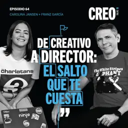 #64/ de creativo a director creativo: ¿qué abandonas cuando te toca liderar?