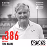 #386. Toni Nadal - Forjar Carácter, Excelencia vs. Felicidad y Filosofía de Alto Rendimiento