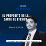 Efesios 6: 21-24 | El proposito de la Carta de Efesio | IBHV