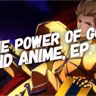 The Power of God and Anime, Episode 41: The Pride of Gilgamesh, Christians, and Content Creators