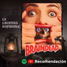 LI - Recomendación Express - Braindead (1992)