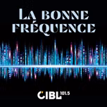 CIBL 101.5 FM : La Bonne Fréquence